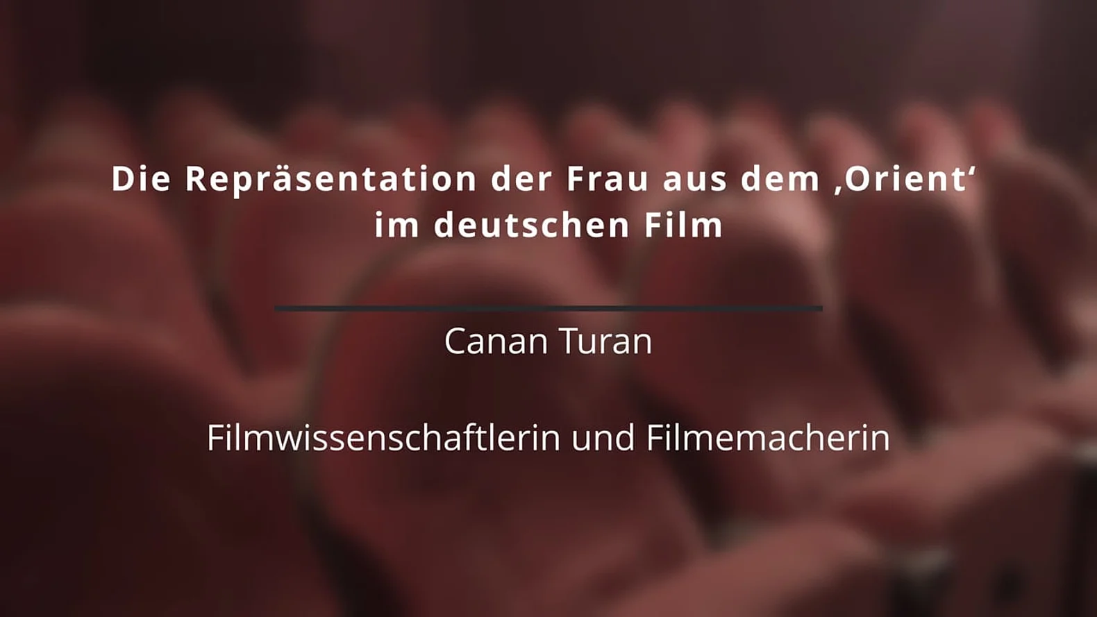 Die Repräsentation der Frau aus dem ,Orient‘ im deutschen Film - ein Fokus von Canan Turan